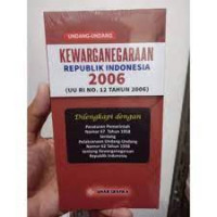Undang- undang Kewarganegaraan Republik Indonesia 2006 ( UU RI no 12 TAHUN 2006)
