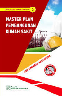 Master Plan Pembangunan Rumah Sakit (Seri PMRS 2)