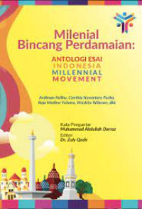 Milenial Bincang Perdamaian : Antologi Esai, Indonesia, Millennial, Movement