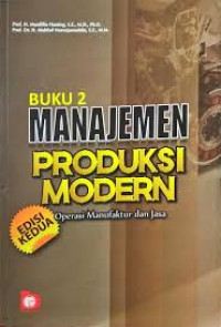 Manajemen Produksi Modern  Operasi Manufaktur dan Jasa Buku 2 Edisi 2