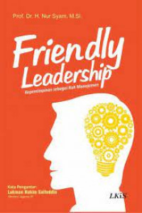 Friendly Leadership Kepemimpinan sebagai Ruh Manajemen