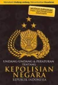 Undang-Undang  & Peraturan Tentang Kepolisian Negara Republik Indonesia