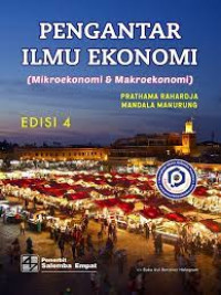 Pengantar Ilmu Ekonomi ( Mikroekonomi & Makroekonomi) Edisi 4