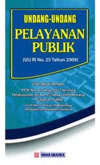 Undang-undang Pelayanan Publik ( UU RI No. 25 Tahun 2009 )