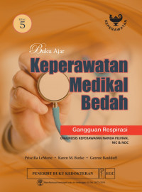 Keperawatan Medikal Bedah Gangguan Respirasi : Diagnosis Keperawatan Nanda Pilihan, NIC dan NOC Edisi 5 ( Buku Ajar)