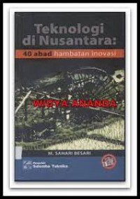 Teknologi di Nusantara : 40 abad hambatan inovasi