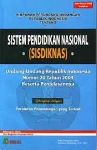 HIMPUNAN PERUNDANG-UNDANGAN REPUBLIK INDONESIA TENTANG SISTEM PENDIDIKAN NASIONAL (SISDIKNAS)