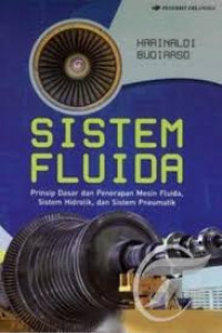 Sistem Fluida: Prinsip Dasar dan Penerapan Mesin Fluida, Sistem Hdrolik, dan Sistem Pneumatik