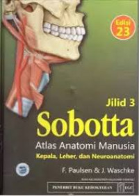 Sobotta Atlas Anatomi Manusia Jilid 3 Kepala, Leher dan Neoroanatomi ( edisi 23)