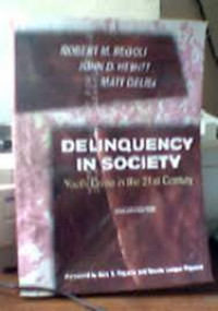 DELINQUENCY IN SOCIETY : YOUTH CRIME IN THE 21ST CENTURY