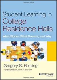 Student Learning In College Residence Halls: What Works, What Doesn't, And Why