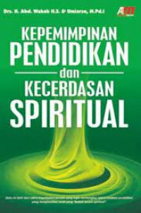 KEPEMIMPINAN PENDIDIKAN DAN KECERDASAN SPIRITUAL